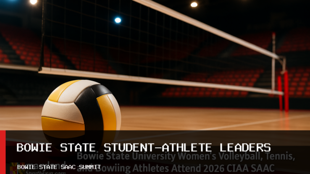 Bowie State University Women’s Volleyball, Tennis, and Bowling Athletes Attend 2026 CIAA SAAC Summer Summit