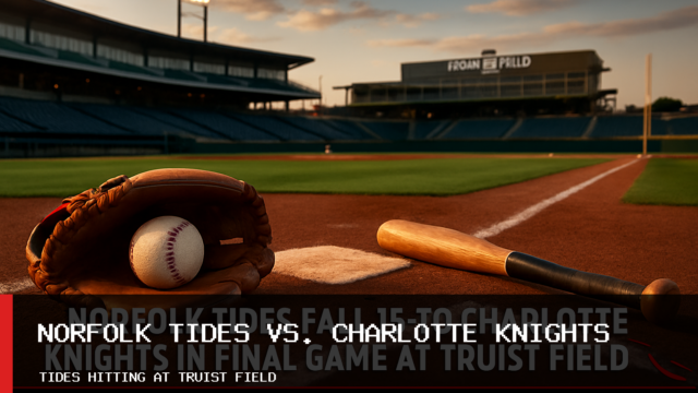Norfolk Tides Fall 15-3 to Charlotte Knights in Final Game at Truist Field
