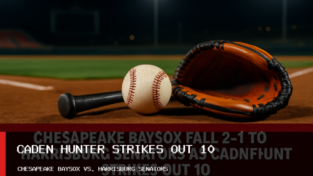 Chesapeake Baysox Fall 2-1 to Harrisburg Senators as Caden Hunter Strikes Out 10