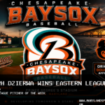 Chesapeake Baysox Joseph Dzierwa Wins Eastern League Pitcher of the Week