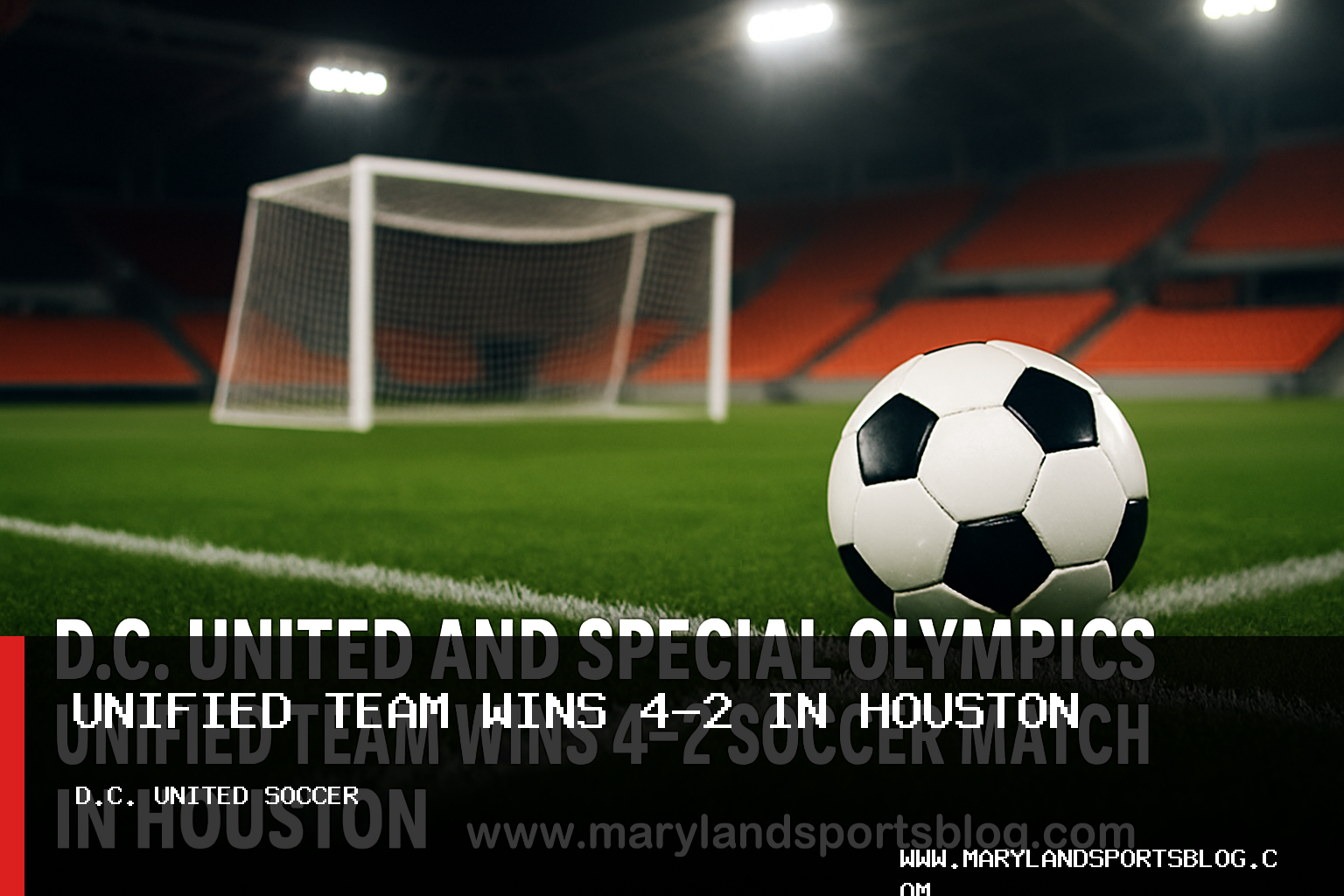 D.C. United and Special Olympics Unified Team Wins 4-2 Soccer Match in Houston featured image