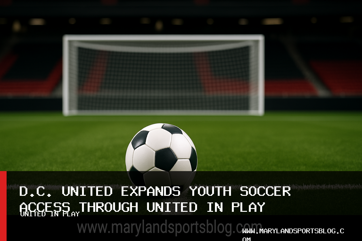 D.C. United Launches United in Play: Giving the Gift of Soccer Program for Local Schools and Community Groups featured image