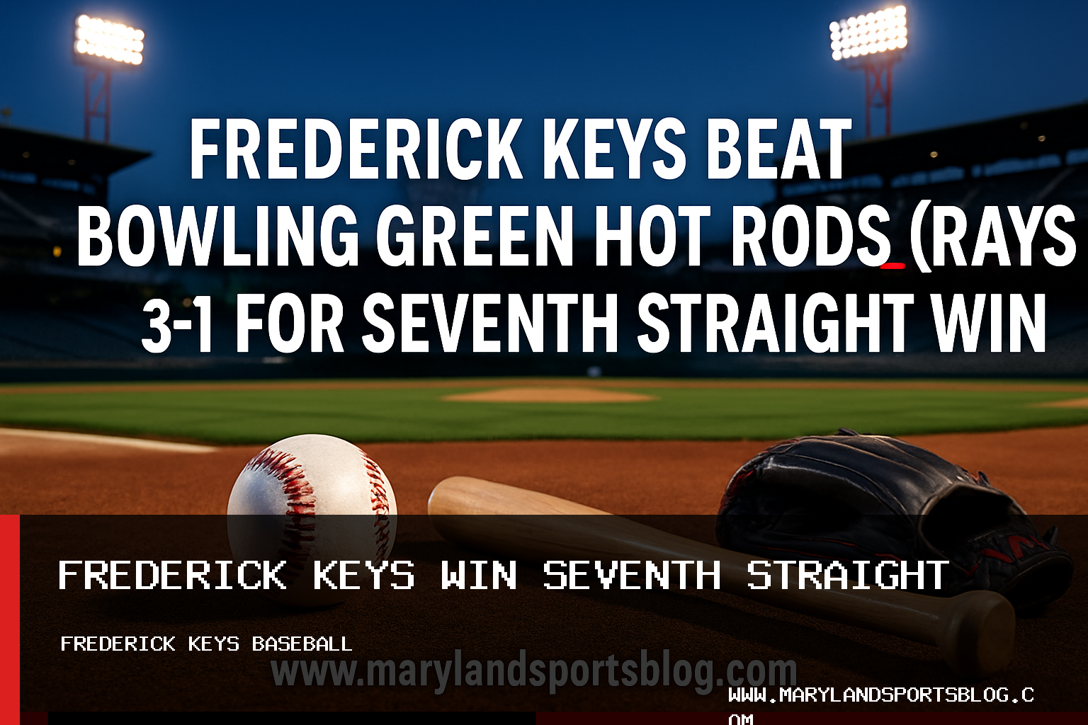 Frederick Keys Beat Bowling Green Hot Rods (Rays) 3-1 for Seventh Straight Win featured image