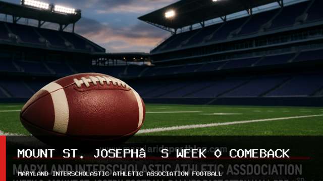 Maryland Interscholastic Athletic Association Week 0: Mount St. Joseph Football Rallies Past Seton Hall Prep of New Jersey