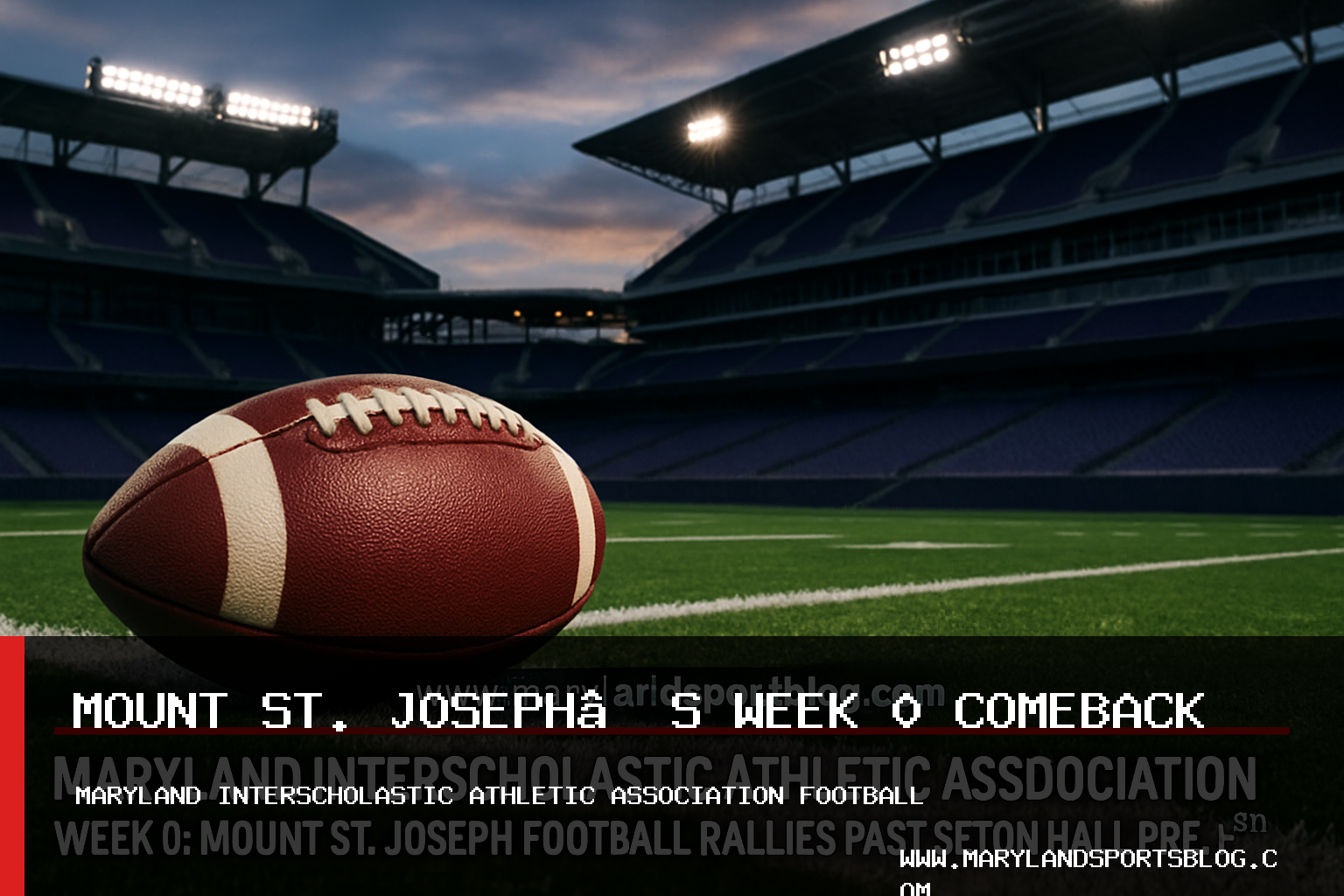 Maryland Interscholastic Athletic Association Week 0: Mount St. Joseph Football Rallies Past Seton Hall Prep of New Jersey featured image