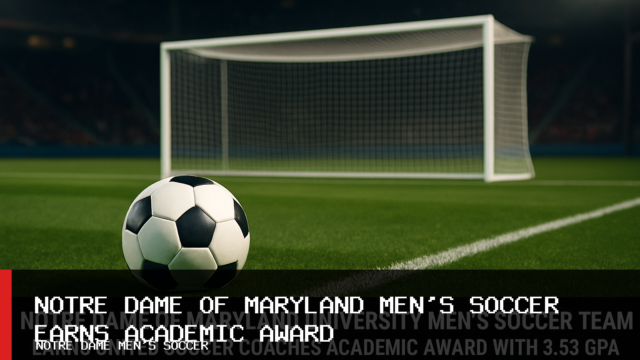 Notre Dame of Maryland University Men’s Soccer Team Earns United Soccer Coaches Academic Award With 3.53 GPA