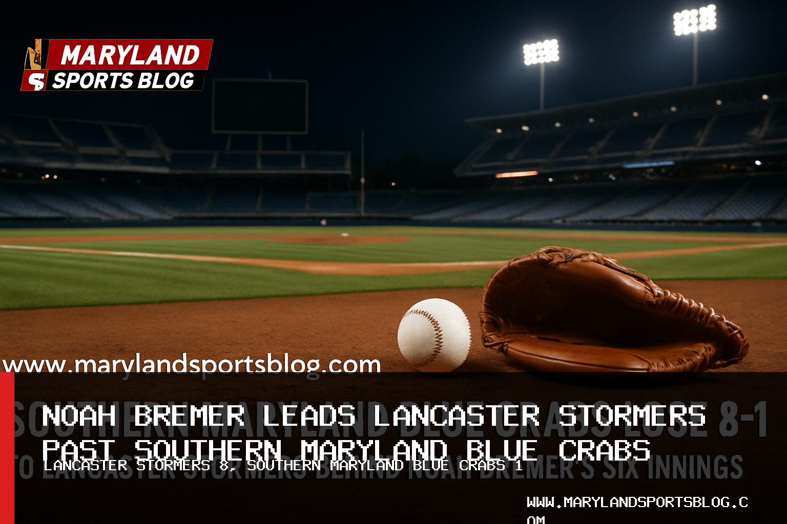 Southern Maryland Blue Crabs Lose 8-1 to Lancaster Stormers Behind Noah Bremer’s Six Scoreless Innings featured image