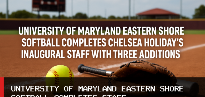 University of Maryland Eastern Shore Softball Completes Chelsea Holiday’s Inaugural Staff With Three Additions featured image
