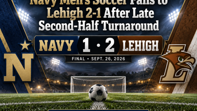 Navy Men’s Soccer Falls to Lehigh 2-1 After Late Second-Half Turnaround