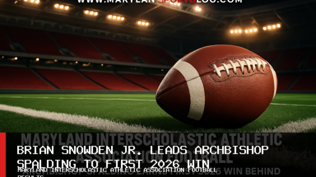 Maryland Interscholastic Athletic Association Football: Archbishop Spalding Earns First 2026 Win Behind Brian Snowden Jr