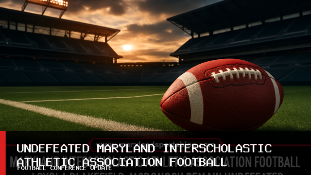 Maryland Interscholastic Athletic Association Football: Loyola Blakefield, McDonogh Remain Undefeated