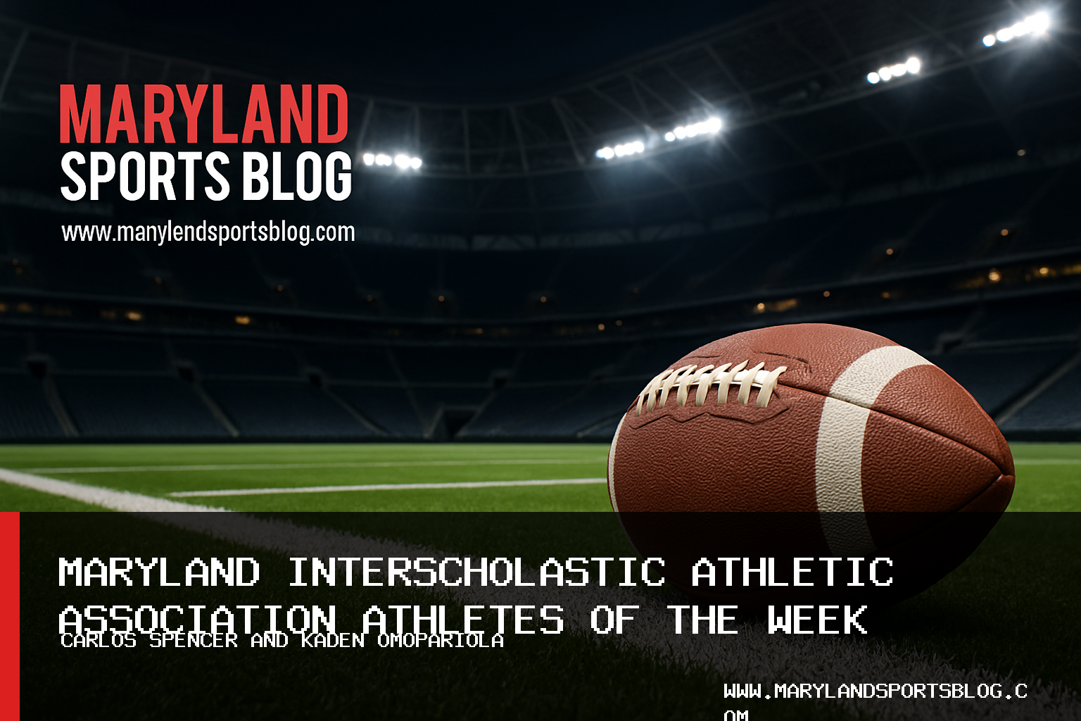 Maryland Interscholastic Athletic Association Honors Loyola Blakefield Football’s Carlos Spencer and Calvert Hall Cross Country’s Kaden Omopariola as Athletes of the Week featured image