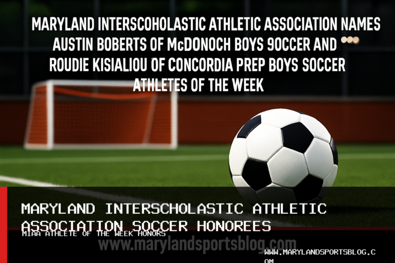 Maryland Interscholastic Athletic Association Names Austin Roberts of McDonogh Boys Soccer and Roudie Kisialiou of Concordia Prep Boys Soccer Athletes of the Week featured image