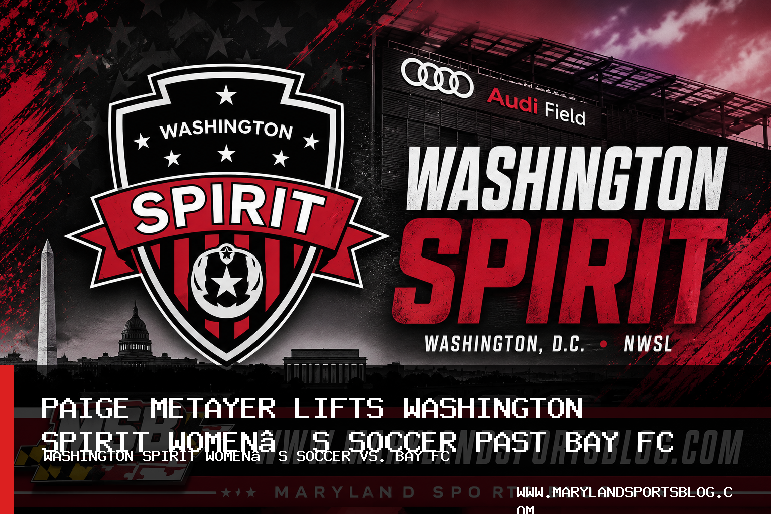 Washington Spirit Women’s Soccer Uses Paige Metayer’s Stoppage-Time Goal to Defeat Bay FC 1-0 featured image