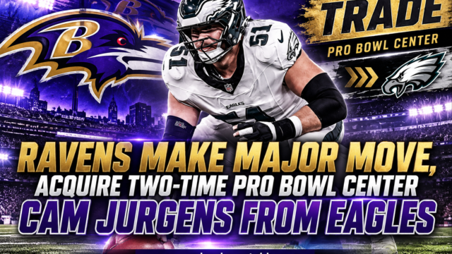 Ravens Make Major Move, Acquire Two-Time Pro Bowl Center Cam Jurgens From Eagles