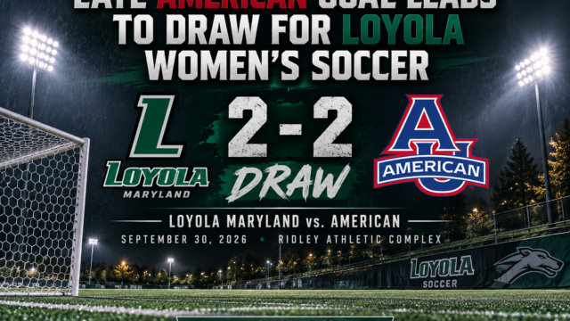 Late American Goal Denies Loyola Women’s Soccer in 2-2 Draw