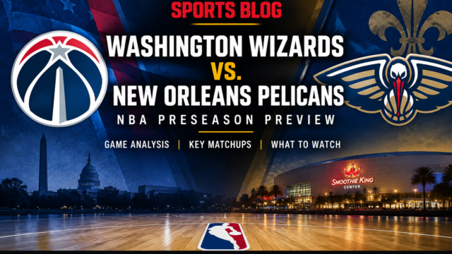 Washington Wizards Look to Finish Preseason Strong Against New Orleans Pelicans