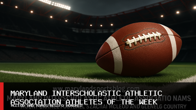 Maryland Interscholastic Athletic Association Names Mount Carmel Football’s Zachai McLeod and Glenelg Country Soccer’s Adrian Ramos-Regifo Athletes of the Week