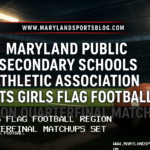 Maryland Public Secondary Schools Athletic Association Sets Girls Flag Football Region Quarterfinal Matchups