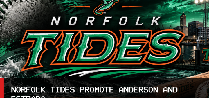 Norfolk Tides Promote Ethan Anderson and Aron Estrada From Double-A Chesapeake featured image