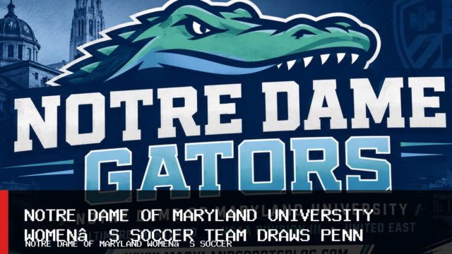 Notre Dame of Maryland University Women’s Soccer Team Draws Penn State Brandywine 1-1 Behind Taylor Edwards Goal